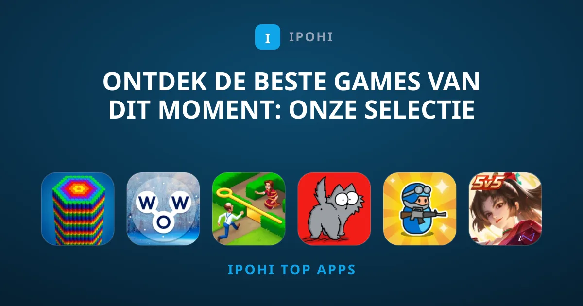 Ontdek de Beste Games van Dit Moment: Onze Selectie